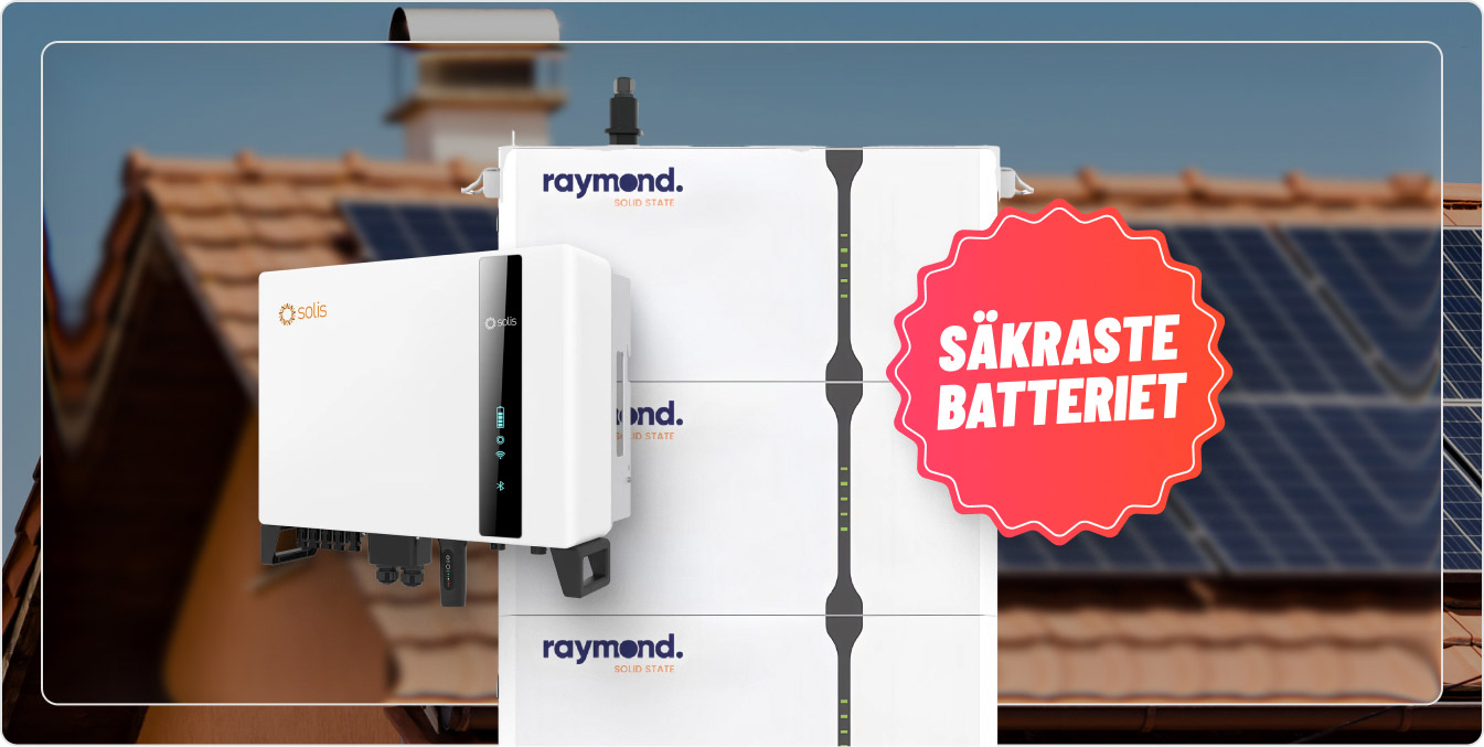 Säkraste hemmabatteriet Raymond Solid State och Solis S6 växelriktare